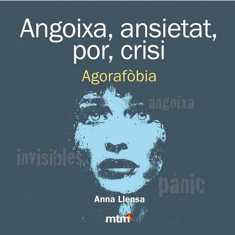 ANGOIXA, ANSIETAT, POR, CRISI. AGORAFÒBIA | 9788415278443 | LLENSA, ANNA | Llibres Parcir | Llibreria Parcir | Llibreria online de Manresa | Comprar llibres en català i castellà online