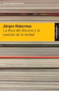 LA ETICA DEL DISCURSO Y LA CUESTION DE LA VERDAD | 9788449314483 | HABERMAS | Llibres Parcir | Librería Parcir | Librería online de Manresa | Comprar libros en catalán y castellano online