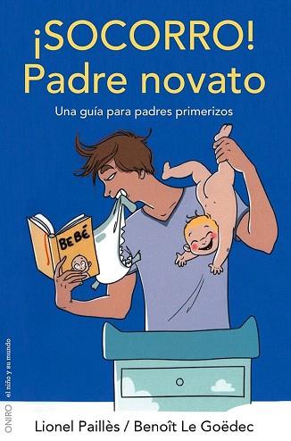 ¡SOCORRO! PADRE NOVATO | 9788497546560 | LIONEL PAILLÈS/BENOÎT LE GOËDEC | Llibres Parcir | Librería Parcir | Librería online de Manresa | Comprar libros en catalán y castellano online