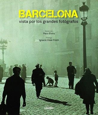 BARCELONA VISTA POR LOS GRANDES FOTÓGRAFOS | 9788497859905 | AA. VV. | Llibres Parcir | Librería Parcir | Librería online de Manresa | Comprar libros en catalán y castellano online