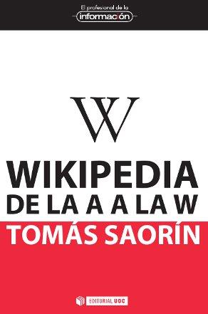 Wikipedia de la A a la W | 9788490290125 | Saorín Pérez, Tomás | Llibres Parcir | Llibreria Parcir | Llibreria online de Manresa | Comprar llibres en català i castellà online