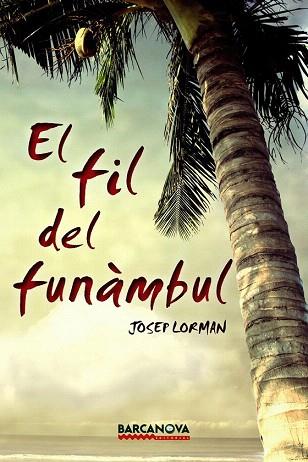 EL FIL DEL FUNÀMBUL | 9788448936051 | LORMAN, JOSEP | Llibres Parcir | Llibreria Parcir | Llibreria online de Manresa | Comprar llibres en català i castellà online