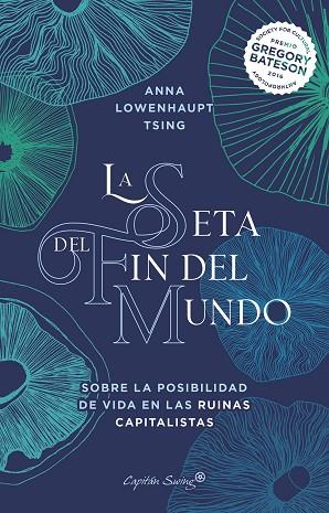 LA SETA DEL FIN DEL MUNDO | 9788412390230 | LOWENHAUPT TSING, ANNA | Llibres Parcir | Llibreria Parcir | Llibreria online de Manresa | Comprar llibres en català i castellà online