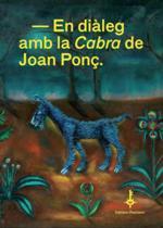 EN DIALEG AMB LA CABRA DE JOAN PONÇ | 9788472269781 | A.A.V.V. | Llibres Parcir | Llibreria Parcir | Llibreria online de Manresa | Comprar llibres en català i castellà online