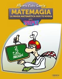 Matemagia. La magia matemática que te rodea | 9788441531642 | Coto García, Alberto | Llibres Parcir | Llibreria Parcir | Llibreria online de Manresa | Comprar llibres en català i castellà online