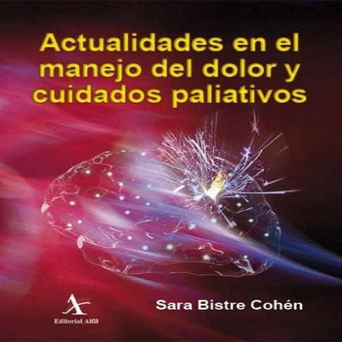 ACTUALIDADES EN EL MANEJO DEL DOLOR Y CUIDADOS PALIATIVOS | PODI63554 | BISTRE COHÉN  SARA | Llibres Parcir | Llibreria Parcir | Llibreria online de Manresa | Comprar llibres en català i castellà online