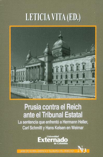 PRUSIA CONTRA EL REICH ANTE EL TRIBUNAL ESTATAL. LA SENTENCIA QUE ENFRENTÓ A HERMANN HELLER, CARL SCHMITT Y HANS KELSEN | PODI110365 | VITA  LETICIA | Llibres Parcir | Llibreria Parcir | Llibreria online de Manresa | Comprar llibres en català i castellà online