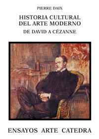 HISTORIA CULTURAL DEL ARTE MODERNO DE DAVID A CEZANNE | 9788437619644 | DAIX | Llibres Parcir | Librería Parcir | Librería online de Manresa | Comprar libros en catalán y castellano online