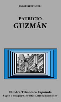 PATRICIO GUZMAN | 9788437619033 | JORGE RUFFINELLI | Llibres Parcir | Llibreria Parcir | Llibreria online de Manresa | Comprar llibres en català i castellà online