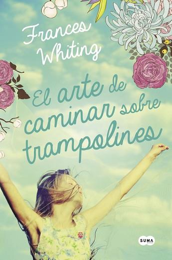 EL ARTE DE CAMINAR SOBRE TRAMPOLINES | 9788483659281 | WHITING,FRANCES | Llibres Parcir | Llibreria Parcir | Llibreria online de Manresa | Comprar llibres en català i castellà online