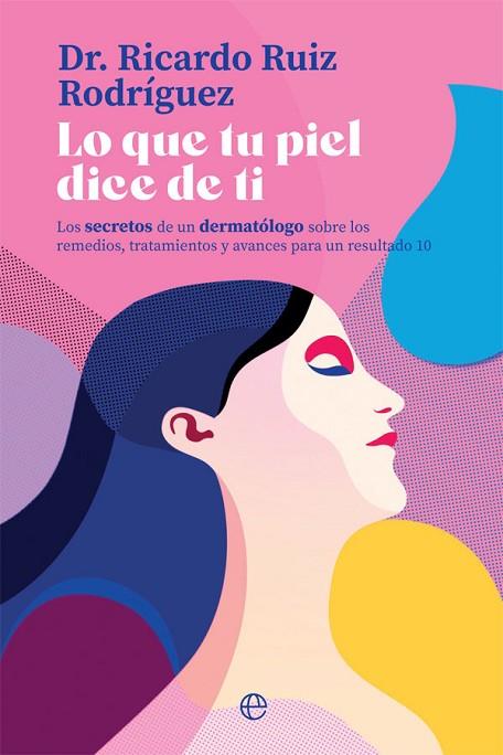 LO QUE TU PIEL DICE DE TI | 9788413848358 | RUIZ RODRÍGUEZ, RICARDO | Llibres Parcir | Llibreria Parcir | Llibreria online de Manresa | Comprar llibres en català i castellà online