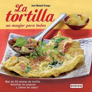 LA TORTILLA, UN MANJAR PARA TODOS | 9788444121529 | JOSÉ MANUEL CRESPO FRAGA | Llibres Parcir | Librería Parcir | Librería online de Manresa | Comprar libros en catalán y castellano online