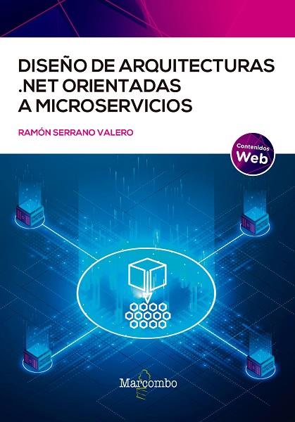 DISEÑO DE ARQUITECTURAS .NET ORIENTADAS A MICROSERVICIOS | 9788426734235 | SERRANO VALERO, RAMÓN | Llibres Parcir | Llibreria Parcir | Llibreria online de Manresa | Comprar llibres en català i castellà online