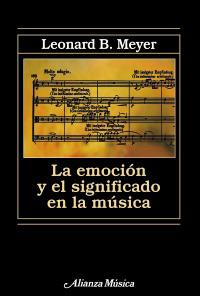 EMOCION Y SIGNIFICADO EN LA MUSICA | 9788420671475 | LEONARD B MEYER | Llibres Parcir | Llibreria Parcir | Llibreria online de Manresa | Comprar llibres en català i castellà online