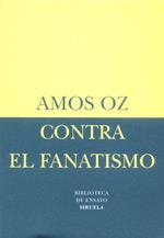 CONTRA EL FANATISMO | 9788478447084 | OZ AMOS | Llibres Parcir | Llibreria Parcir | Llibreria online de Manresa | Comprar llibres en català i castellà online