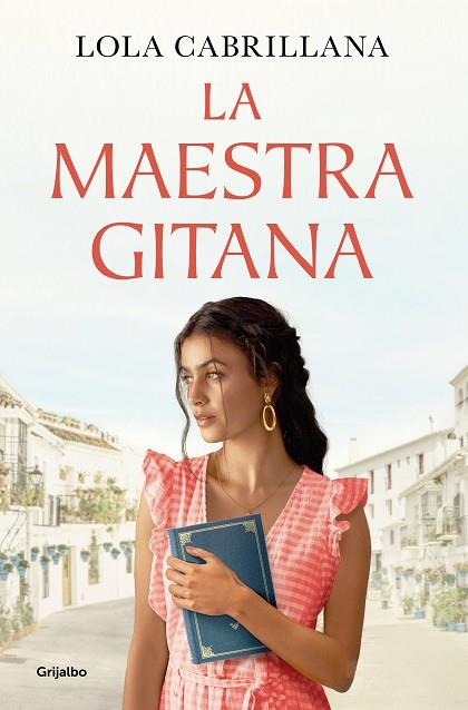 LA MAESTRA GITANA | 9788425363634 | CABRILLANA, LOLA | Llibres Parcir | Llibreria Parcir | Llibreria online de Manresa | Comprar llibres en català i castellà online