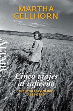 CINCO VIAJES AL INFIERNO AVENTURAS CONMIGO Y ESE OTRO | 9788493755553 | GELLHORN MARTHA | Llibres Parcir | Librería Parcir | Librería online de Manresa | Comprar libros en catalán y castellano online