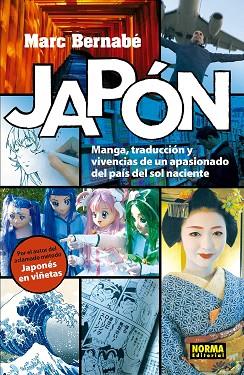 JAPÓN, MANGA, TRADUCCIÓN Y VIVENCIAS DE UN APASIONADO DEL PAÍS DEL SOL NACIENTE | 9788467933949 | MARC BERNABE | Llibres Parcir | Llibreria Parcir | Llibreria online de Manresa | Comprar llibres en català i castellà online