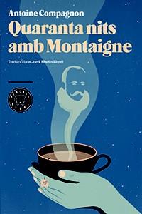 QUARANTA NITS AMB MONTAIGNE | 9788494224720 | COMPAGNON, ANTOINE | Llibres Parcir | Llibreria Parcir | Llibreria online de Manresa | Comprar llibres en català i castellà online