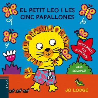 EL PETIT LEO I LES CINC PAPALLONES | 9788447925018 | LODGE, JO | Llibres Parcir | Llibreria Parcir | Llibreria online de Manresa | Comprar llibres en català i castellà online