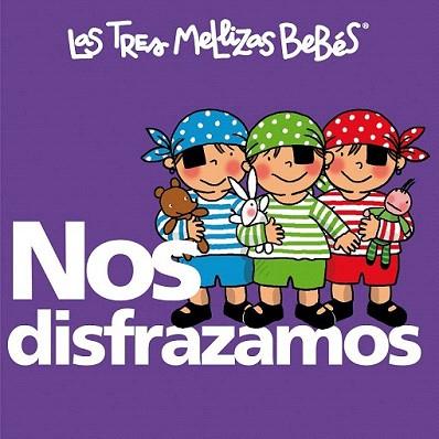 LAS TRES MELLIZAS BEBES NOS DISFRAZAMOS cartro dur quadrat | 9788492419814 | Llibres Parcir | Llibreria Parcir | Llibreria online de Manresa | Comprar llibres en català i castellà online