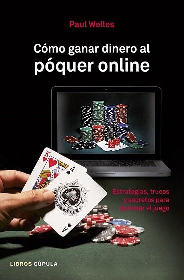 CÓMO GANAR DINERO AL PÓQUER ONLINE | 9788448010041 | PAUL WELLES | Llibres Parcir | Llibreria Parcir | Llibreria online de Manresa | Comprar llibres en català i castellà online