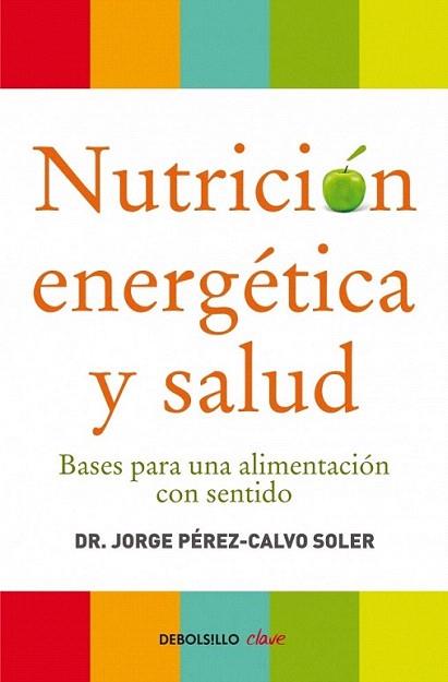 NUTRICION ENERGETICA Y SALUD | 9788499086569 | PEREZ CALVO SOLER JORGE | Llibres Parcir | Llibreria Parcir | Llibreria online de Manresa | Comprar llibres en català i castellà online