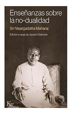 ENSEÑANZAS SOBRE LA NO-DUALIDAD | 9788499889115 | NISARGADATTA MAHARAJ, SRI | Llibres Parcir | Llibreria Parcir | Llibreria online de Manresa | Comprar llibres en català i castellà online