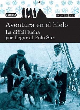 Aventura en el hielo. La difícil lucha por llegar al Polo Sur | 9788444110929 | Mercedes Figuerola Martín | Llibres Parcir | Librería Parcir | Librería online de Manresa | Comprar libros en catalán y castellano online