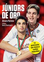 JUNIORS DE ORO LA GENERACION QUE ALCANZO SUEÑOS IMPOSIBLES | 9788494465543 | PARICIO ALVARO | Llibres Parcir | Llibreria Parcir | Llibreria online de Manresa | Comprar llibres en català i castellà online