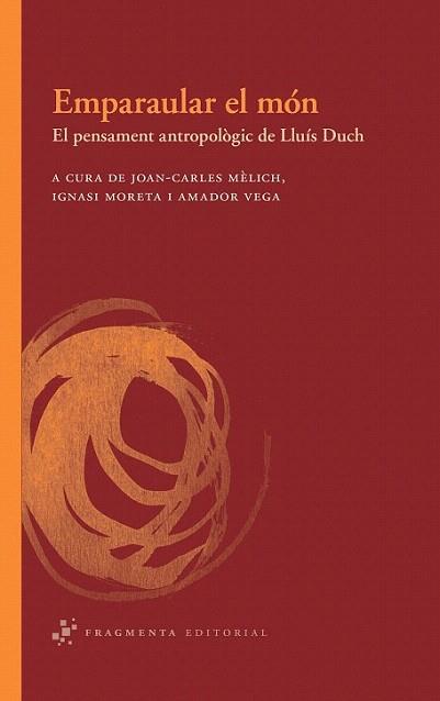 EMPARAULAR EL MON PENSAMENT ANTROPOLOGIC LLUIS DUCH | 9788492416462 | Llibres Parcir | Llibreria Parcir | Llibreria online de Manresa | Comprar llibres en català i castellà online