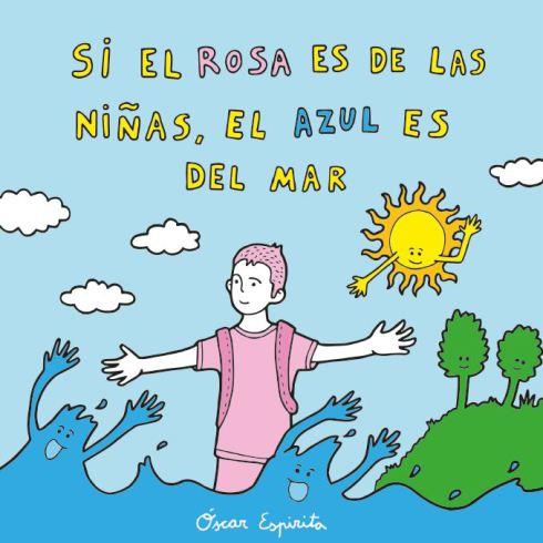 SI EL ROSA ES DE LAS NIÑAS, EL AZUL ES DEL MAR | 9788494530661 | ESPIRITA, OSCAR | Llibres Parcir | Llibreria Parcir | Llibreria online de Manresa | Comprar llibres en català i castellà online