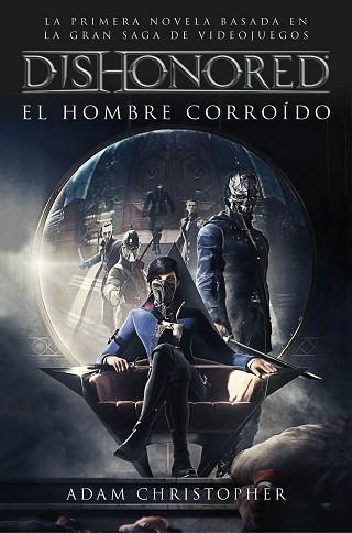 DISHONORED. EL HOMBRE CORROÍDO | 9788445004487 | ADAM CHRISTOPHER | Llibres Parcir | Llibreria Parcir | Llibreria online de Manresa | Comprar llibres en català i castellà online