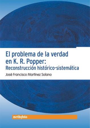 EL PROBLEMA DE LA VERDAD EN KR POPPER RECONSTRUCCION HISTO | 9788497451024 | MARTINEZ SOLANO JOSE FRANCISCO | Llibres Parcir | Llibreria Parcir | Llibreria online de Manresa | Comprar llibres en català i castellà online