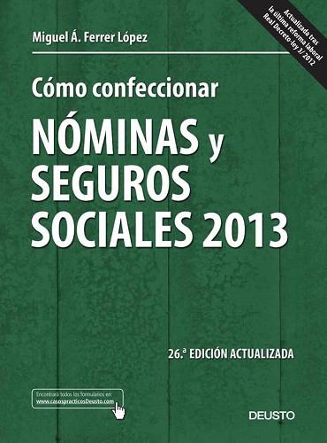 CÓMO CONFECCIONAR NÓMINAS Y SEGUROS SOCIALES 2013 | 9788423414024 | MIGUEL ÁNGEL FERRER LÓPEZ | Llibres Parcir | Llibreria Parcir | Llibreria online de Manresa | Comprar llibres en català i castellà online