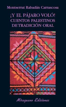 Y EL PAJARO VOLO cuentos palestinos de tradicion oral | 9788478133628 | MONTSERRAT RABADAN CARRASCOSA | Llibres Parcir | Llibreria Parcir | Llibreria online de Manresa | Comprar llibres en català i castellà online