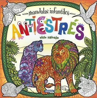 MANDALAS INFANTILES ANTIESTRÉS. VIDA SALVAJE | 9788467774498 | EDICIONES, SUSAETA | Llibres Parcir | Llibreria Parcir | Llibreria online de Manresa | Comprar llibres en català i castellà online