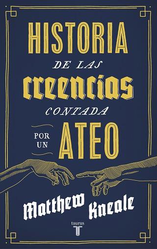 HISTORIA DE LAS CREENCIAS (CONTADA POR UN ATEO) | 9788430607280 | KNEALE, MATTHEW | Llibres Parcir | Llibreria Parcir | Llibreria online de Manresa | Comprar llibres en català i castellà online