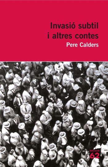 Invasió subtil i altres contes | 9788492672301 | Pere Calders | Llibres Parcir | Librería Parcir | Librería online de Manresa | Comprar libros en catalán y castellano online