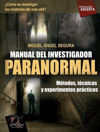 Manual del investigador paranormal | 9788499672212 | Segura Ceballo, Miguel Ángel | Llibres Parcir | Llibreria Parcir | Llibreria online de Manresa | Comprar llibres en català i castellà online