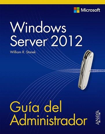 Windows Server 2012. Guía del Administrador | 9788441533394 | Stanek, William R. | Llibres Parcir | Llibreria Parcir | Llibreria online de Manresa | Comprar llibres en català i castellà online