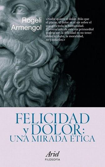 FELICIDAD Y DOLOR UN AMIRADA ETICA | 9788434469099 | ARMENGOL ROGELI | Llibres Parcir | Llibreria Parcir | Llibreria online de Manresa | Comprar llibres en català i castellà online