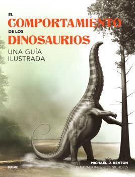 EL COMPORTAMIENTO DE LOS DINOSAURIOS | 9788410048652 | BENTON, MICHAEL J./NICHOLIS, BOB | Llibres Parcir | Llibreria Parcir | Llibreria online de Manresa | Comprar llibres en català i castellà online