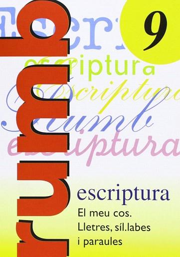 ESCRIPTURA RUMB 2000. T.9. EL MEU COS, LLETRES, SÍL LABES, PARAULES | 9788486545253 | MARTÍ FUSTER, ROSA MARIA / NADAL, J. | Llibres Parcir | Llibreria Parcir | Llibreria online de Manresa | Comprar llibres en català i castellà online