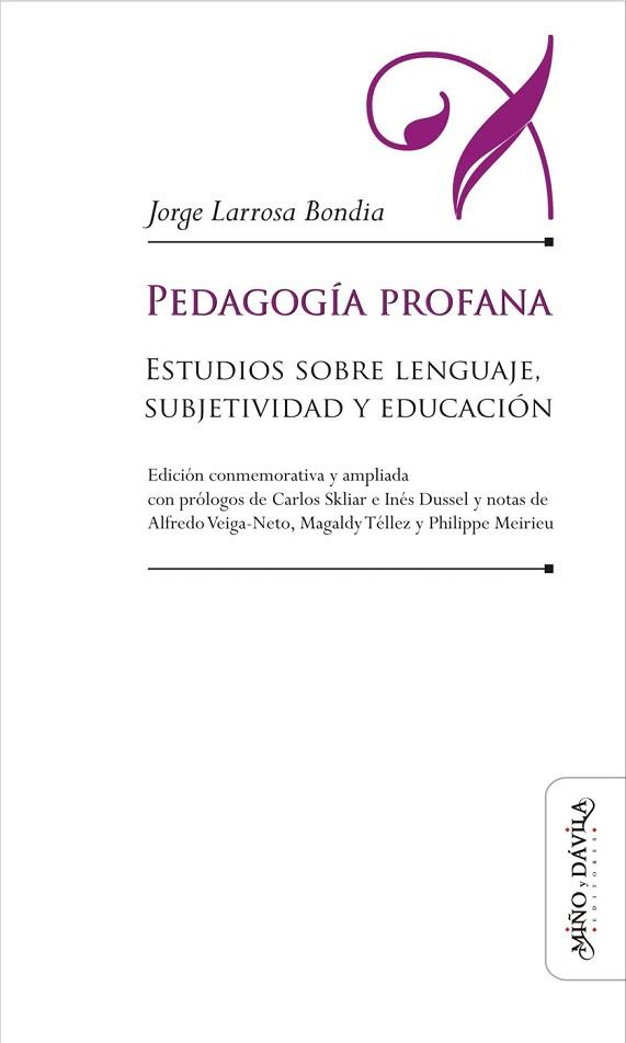 PEDAGOGÍA PROFANA. ESTUDIOS SOBRE LENGUAJE, SUBJETIVIDAD Y EDUCACIÓN (EDICIÓN CONMEMORATIVA Y AMPLIADA) | PODI127955 | LARROSA  JORGE | Llibres Parcir | Llibreria Parcir | Llibreria online de Manresa | Comprar llibres en català i castellà online