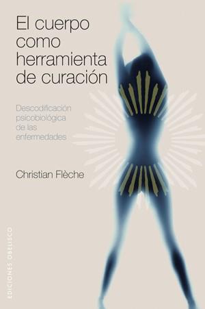 EL CUERPO COMO HERRAMIENTA DE CURACION | 9788497775601 | FLECHE CHRISTIAN | Llibres Parcir | Llibreria Parcir | Llibreria online de Manresa | Comprar llibres en català i castellà online