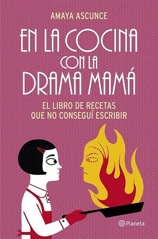 EN LA COCINA CON LA DRAMA MAMÁ | 9788408114468 | AMAYA ASCUNCE | Llibres Parcir | Llibreria Parcir | Llibreria online de Manresa | Comprar llibres en català i castellà online