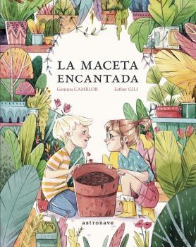 LA MACETA ENCANTADA | 9788467935509 | CAMBLOR, GEMMA / GILI, ESTHER | Llibres Parcir | Llibreria Parcir | Llibreria online de Manresa | Comprar llibres en català i castellà online