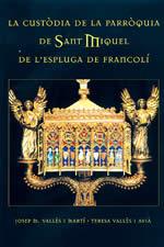 LA CUSTODIA DE LA PARROQUIA DE SANT MIQUEL DE L ESPLUGA FRA | 9788496035959 | VALLES I MARTI JOSEP M VALLES I AVIA TERESA | Llibres Parcir | Llibreria Parcir | Llibreria online de Manresa | Comprar llibres en català i castellà online