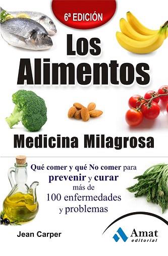 LOS ALIMENTOS MEDICINA MILAGROSA 6ª EDICION | 9788497353922 | CARPER, JEAN | Llibres Parcir | Llibreria Parcir | Llibreria online de Manresa | Comprar llibres en català i castellà online